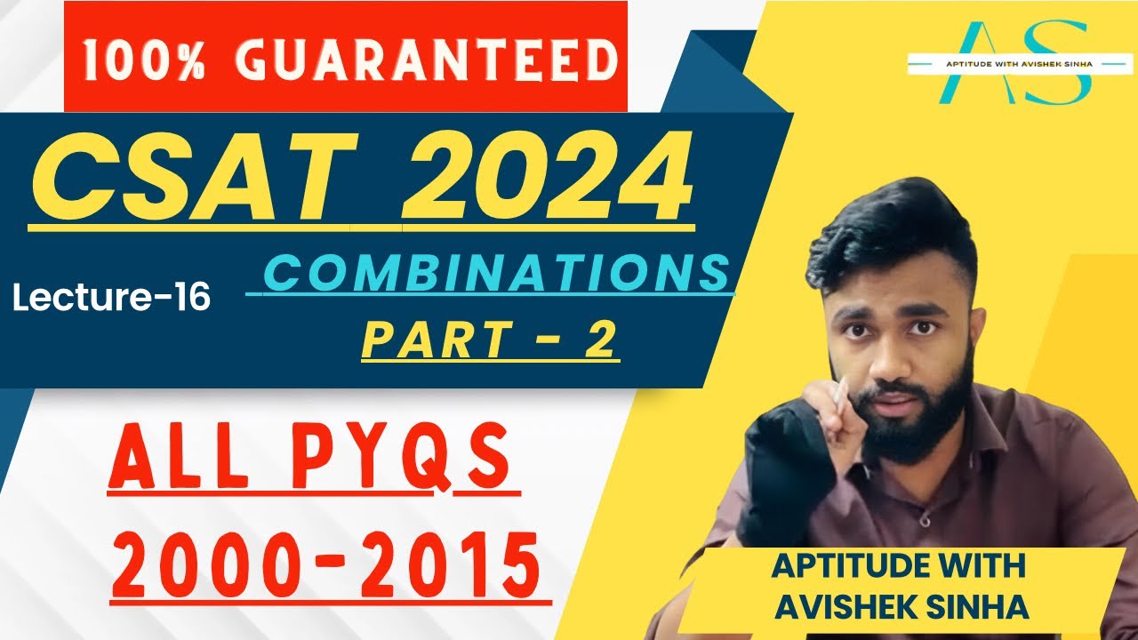 Lecture-16 | COMBINATIONS Part-2 | Permutations & Combinations | UPSC CSAT 2024 COURSE | AVISHEK |