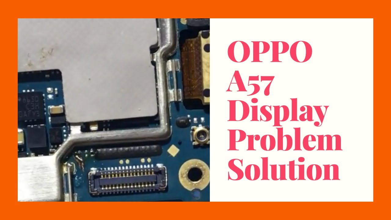 OPPO A57 Display problem solution
