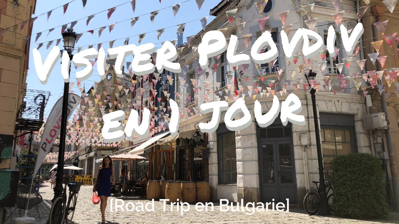 Visiter la ville de Plovdiv en 1 jour [Road Trip en Bulgarie]