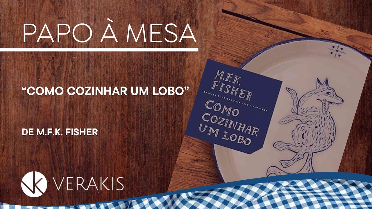 “Como cozinhar um lobo” de M.F.K. Fisher com Fernanda Meister