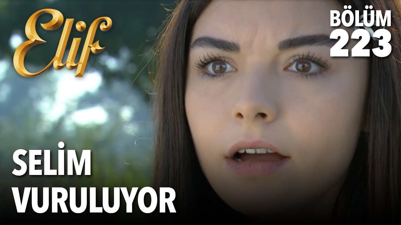 Selim Vuruluyor | Elif 223. Bölüm