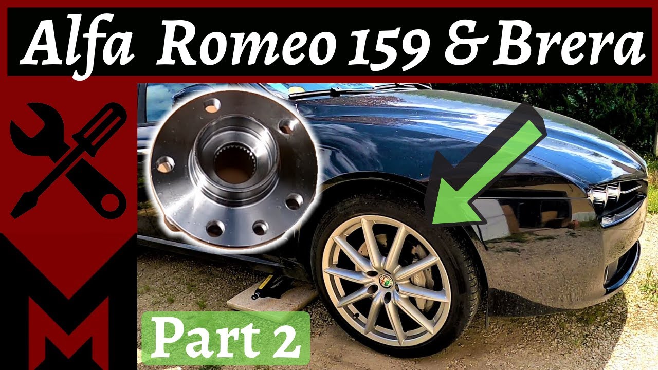 Comment Remplacer / Changer Roulement Avant Alfa Romeo 159 Brera & Spider 🍀 Meca Maniaque 🔧 [2/2]