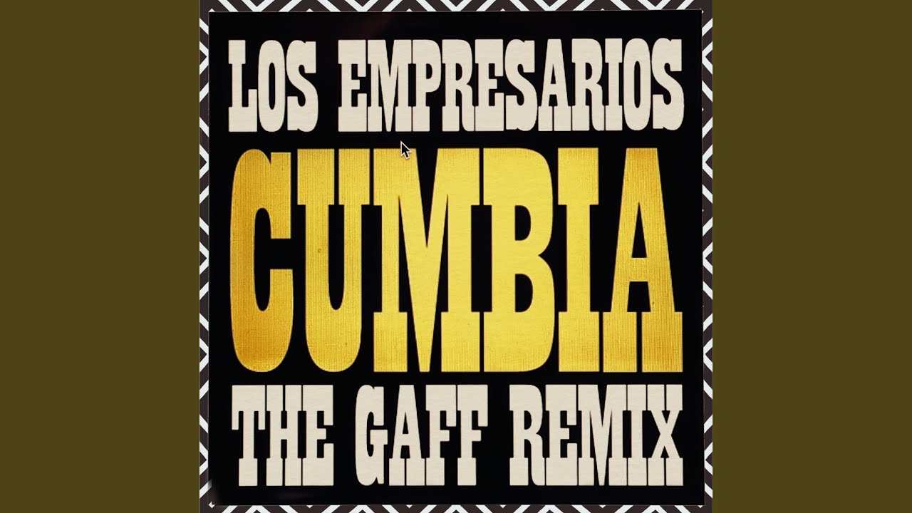 Cumbia (The Gaff Remix)
