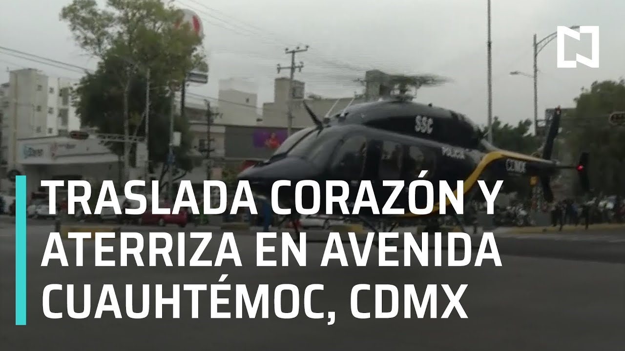 Helicóptero traslada corazón y aterriza en plena avenida Cuauhtémoc, CDMX - Las Noticias