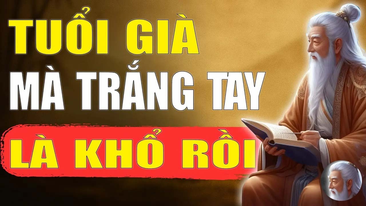 Cổ Nhân Tiết Lộ - Tuổi Già Đừng Để Trắng Tay Chỉ Vì Thương Con, 3 Bài Học Đáng Sợ Bạn Phải Biết