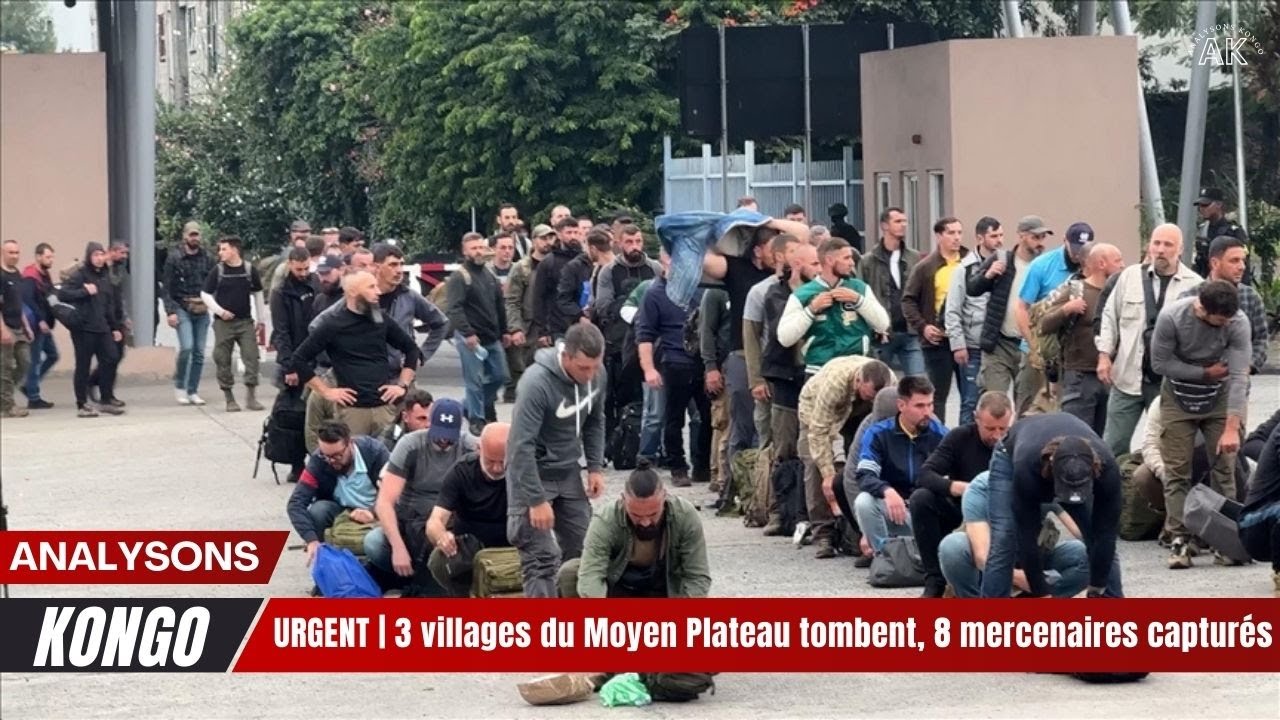 🔥 URGENT  3 villages du Moyen Plateau tombent, 8 mercenaires capturés 🔥
