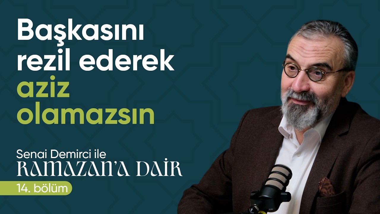 Hiç düşmemiş olmaktansa, düşüp ayağa kalkman hayırlıdır - Senai Demirci ile Ramazan’a Dair