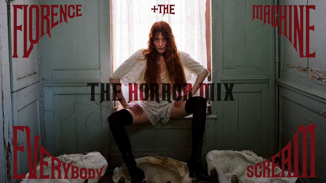 Everybody Scream: The Horror Mix - Florence + the Machine