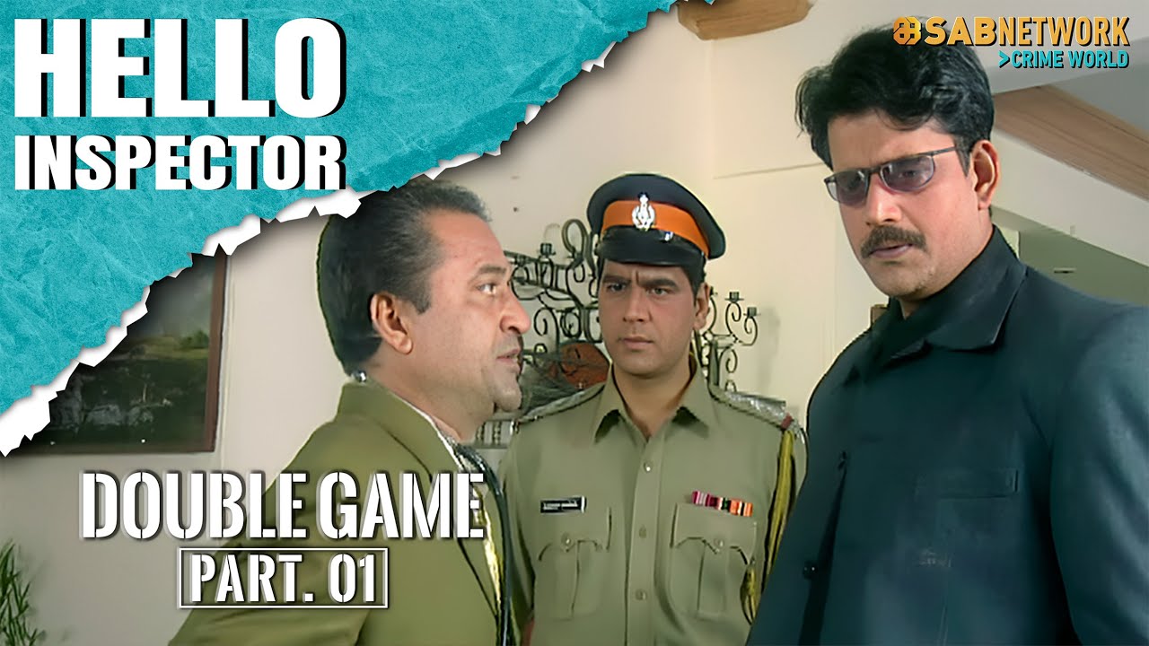 Double Game | Part 1 |Hello Inspector | हेल्लो इंस्पेक्टर | Sab Network Crime World |