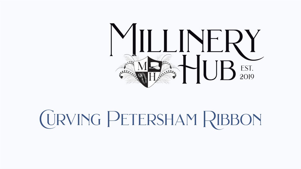Curving and Shaping Petersham (Grosgrain) Millinery Ribbon To Fit Hats Perfectly
