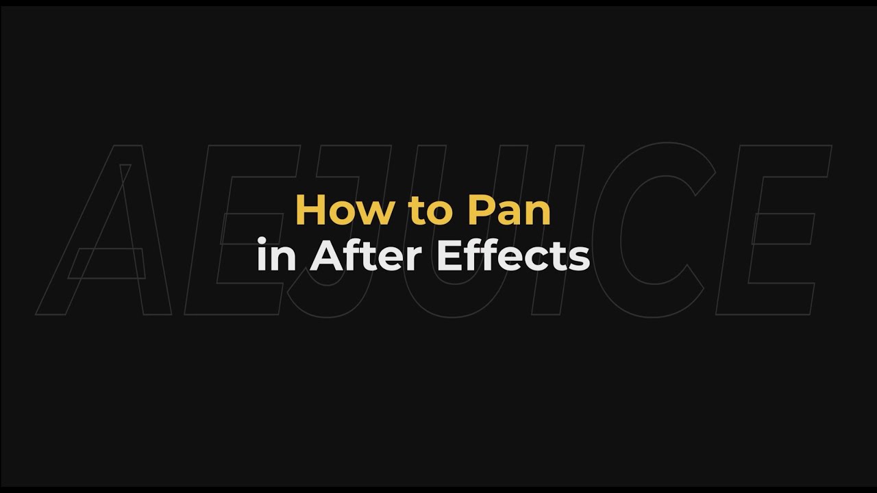 How to Pan in After Effects &ndash; AEJuice Tutorials