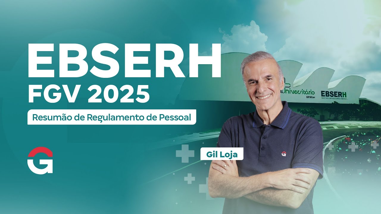 Concurso EBSERH FGV 2025 | Resumão de Regulamento de Pessoal com Gil Loja