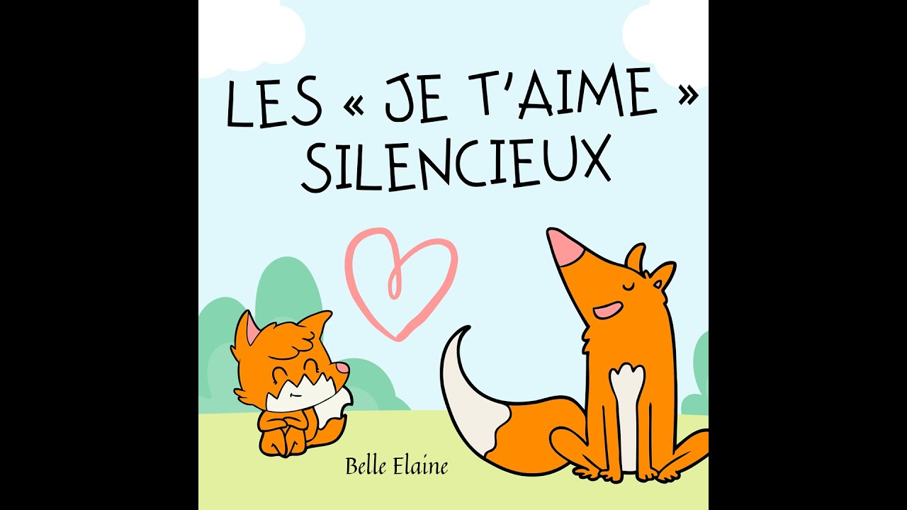 Les « je t’aime » silencieux : histoire pour enfant - livre audio sur l’amour