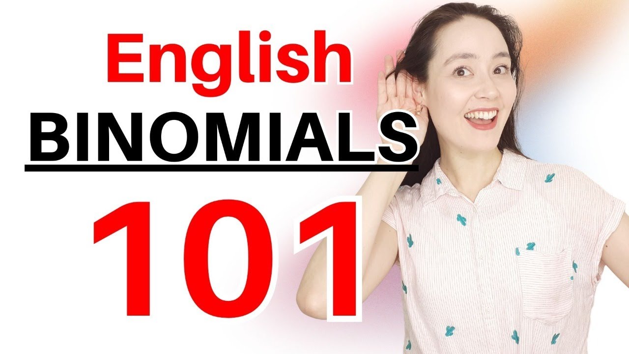 English BINOMIALS 101 - what they are and how to use them