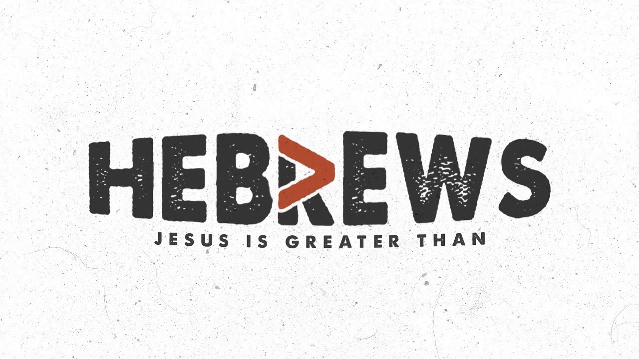 Jesus Is Greater | Hebrews 1:1 2:4