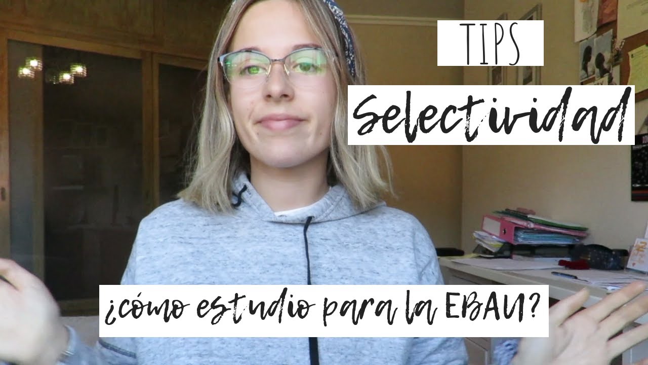 CÓMO PREPARARSE PARA SELECTIVIDAD//mis consejos