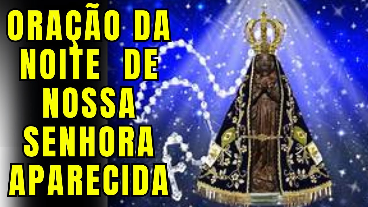 3 MINUTOS DE ORAÇÃO  NOSSA SENHORA APARECIDA