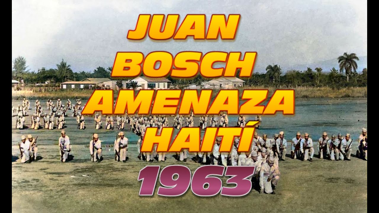 El Presidente Juan Bosch da Ultimatum a Haití   1963