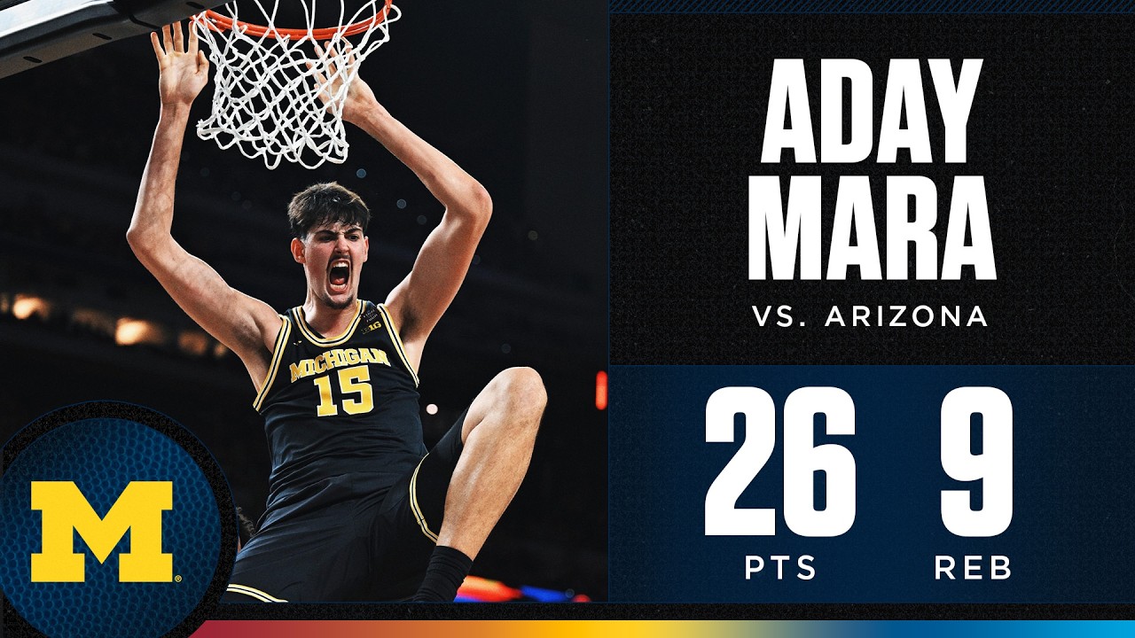 Aday Mara dominates Arizona with 26, sends Michigan to title game