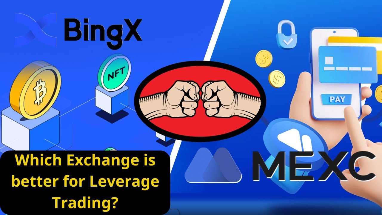MEXC Global vs BingX: Which Exchange is Better for Leverage Trading 2025