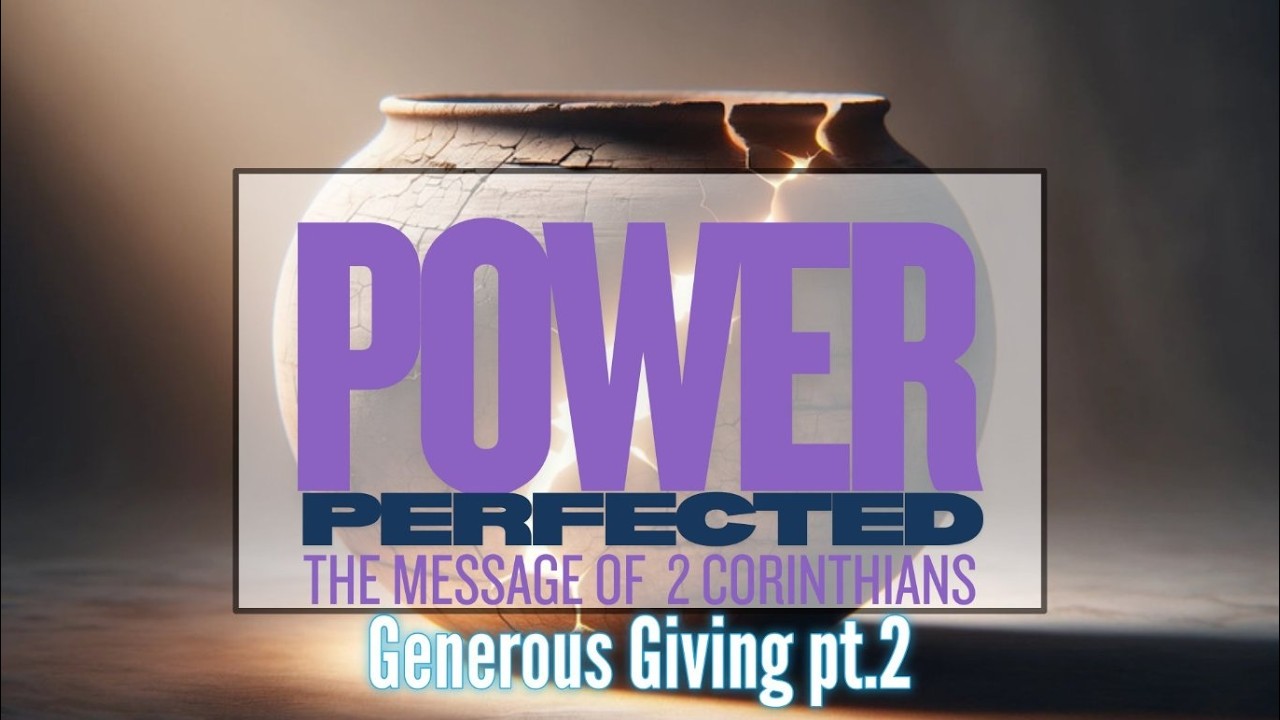 Power Perfected - Generous Giving 2 (02.25.26)