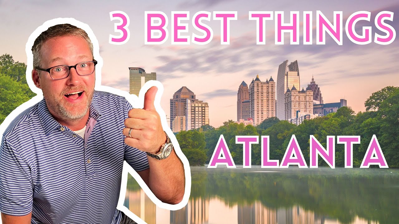 Top 3 Reasons Why Atlanta Is The Ultimate Place To Live | Moving To Atl? Check This Out!