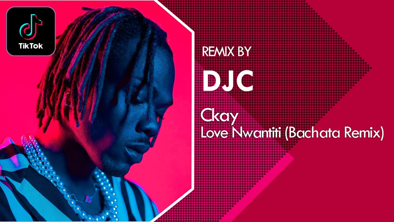 CKay - Love Nwantiti (Bachata Remix Versión DJC) Tik Tok