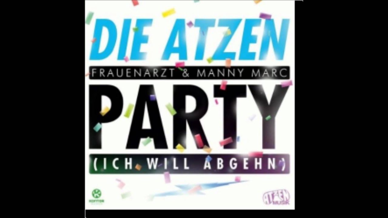 Die Atzen - Party (ich will abgehen)