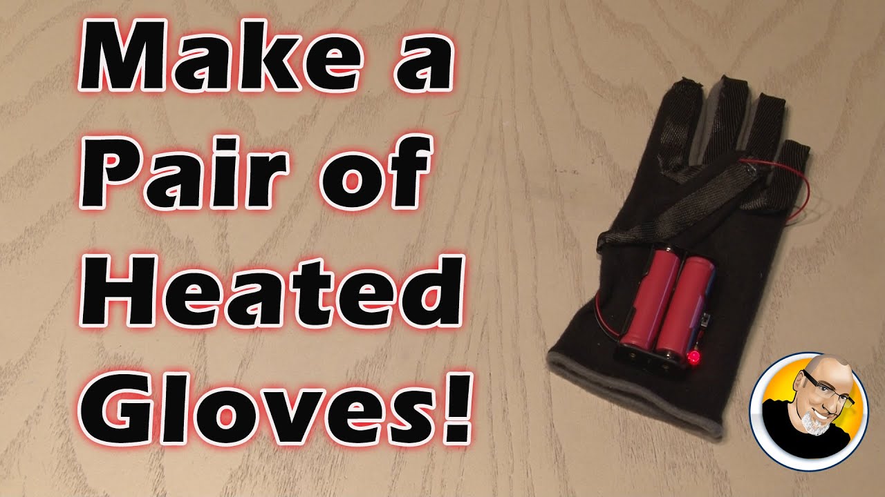 Make a Pair of Heated Gloves!
