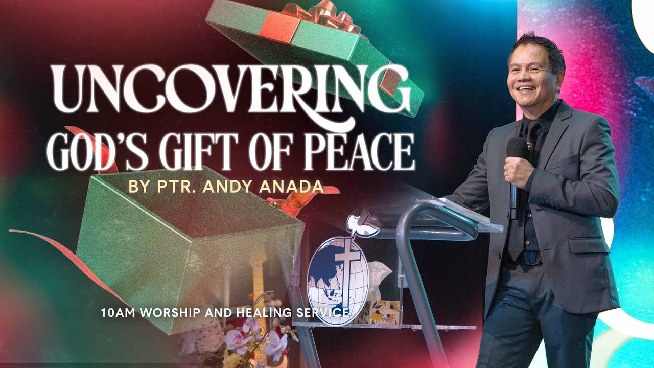 Uncovering God's Gift of Peace | Ptr. Andy Anada
