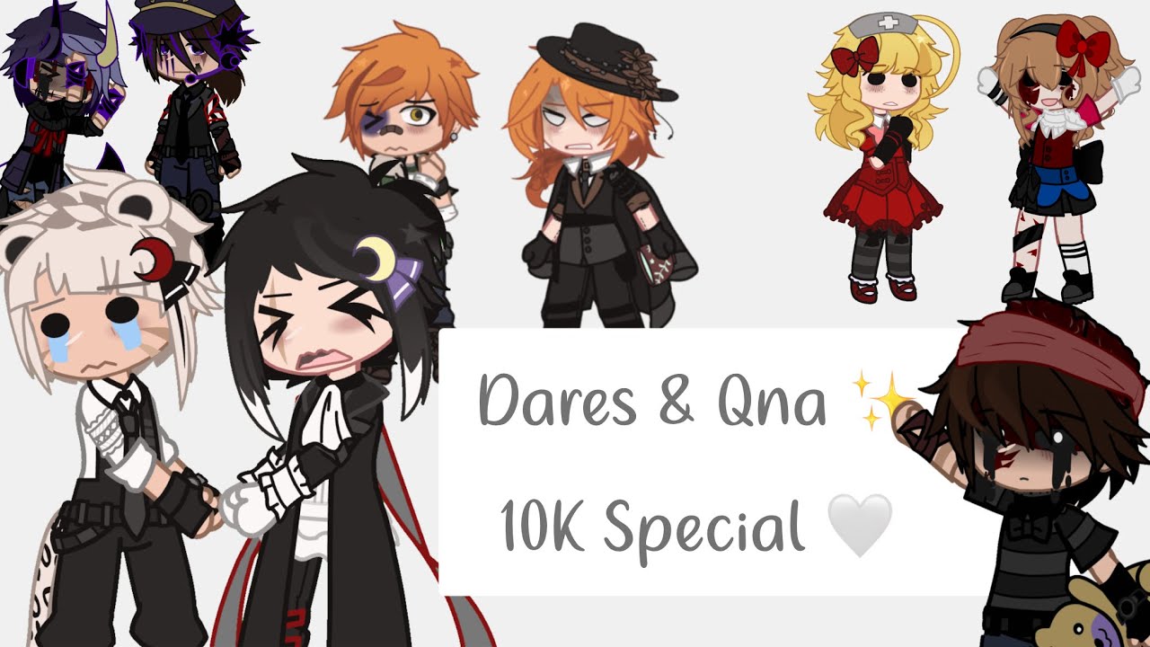 Dares & Qna with Bsd & FNaF || gacha club || bsd || FNAF || 10K special ✨ || Part 1