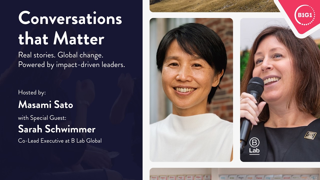 Conversations That Matter with Sarah Schwimmer, Co-Lead Executive at B Lab Global.
