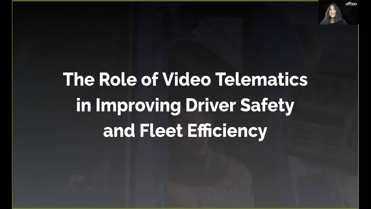 Role of Vehicle Telematics in Improving Driver Safety & Fleet Efficiency Webinar by Uffizio & Howen