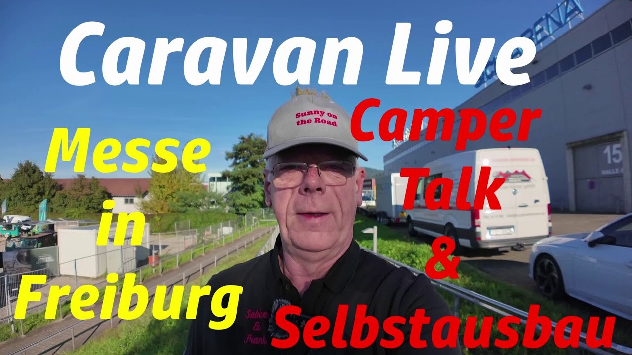 Caravan Live 2025 Messe Freiburg / Camper Tobi Happy Camping Talk /  Selbstausbau Park / #vlog209