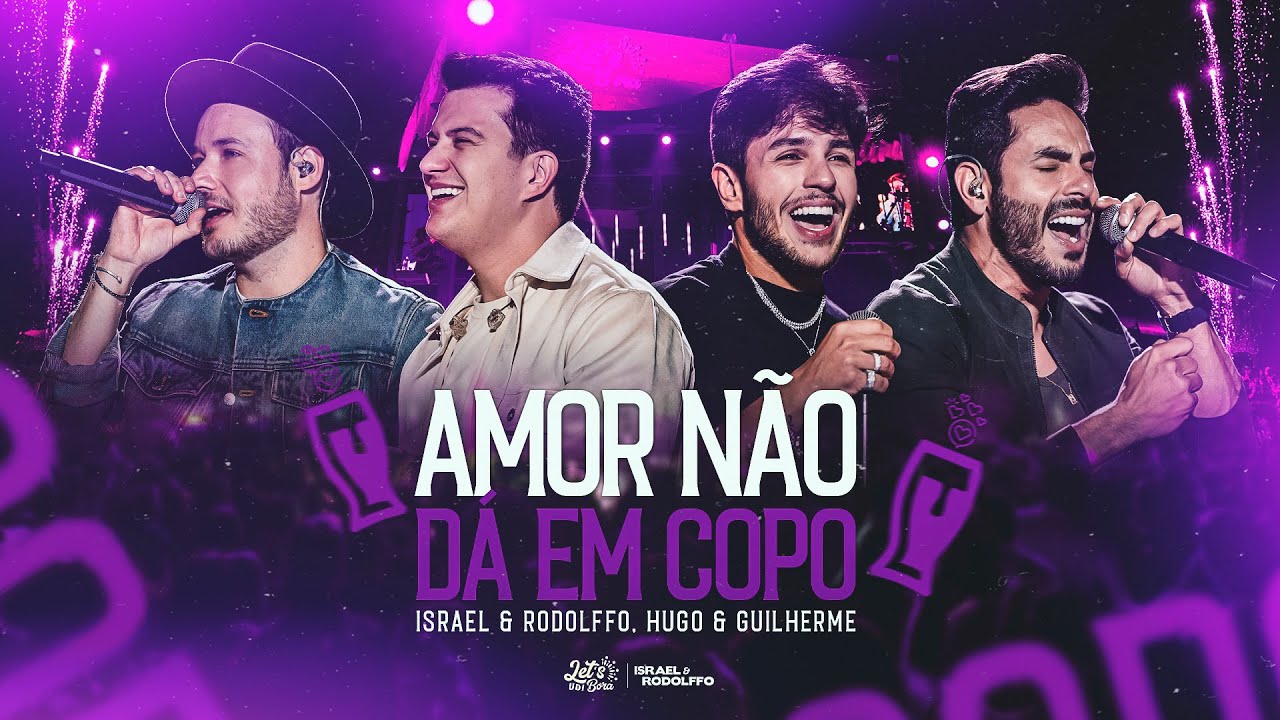 Israel & Rodolffo, @HugoeGuilhermeOficial -  Amor Não Dá Em Copo (Let's Bora UDI)