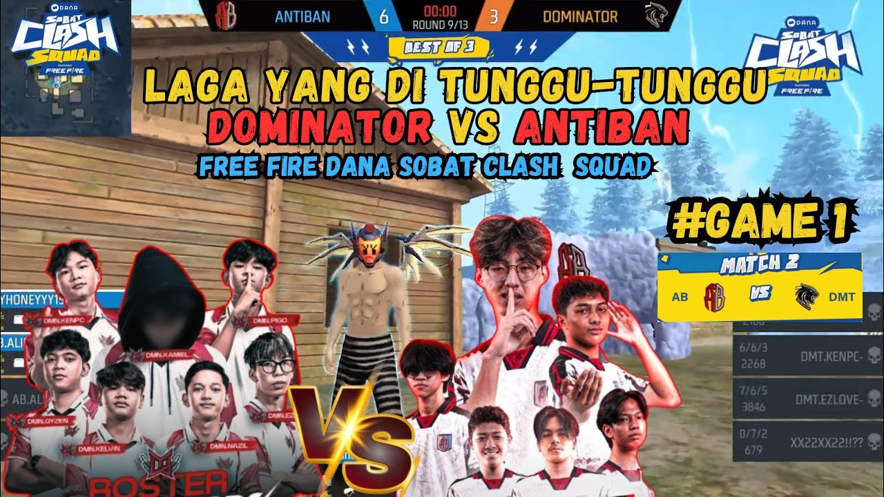 GAME 1 ANTIBAN VS DOMINATOR LAGA YANG DI TUNGGU-TUNGGU Free Fire DANA Sobat Clash Squad | DAY 2