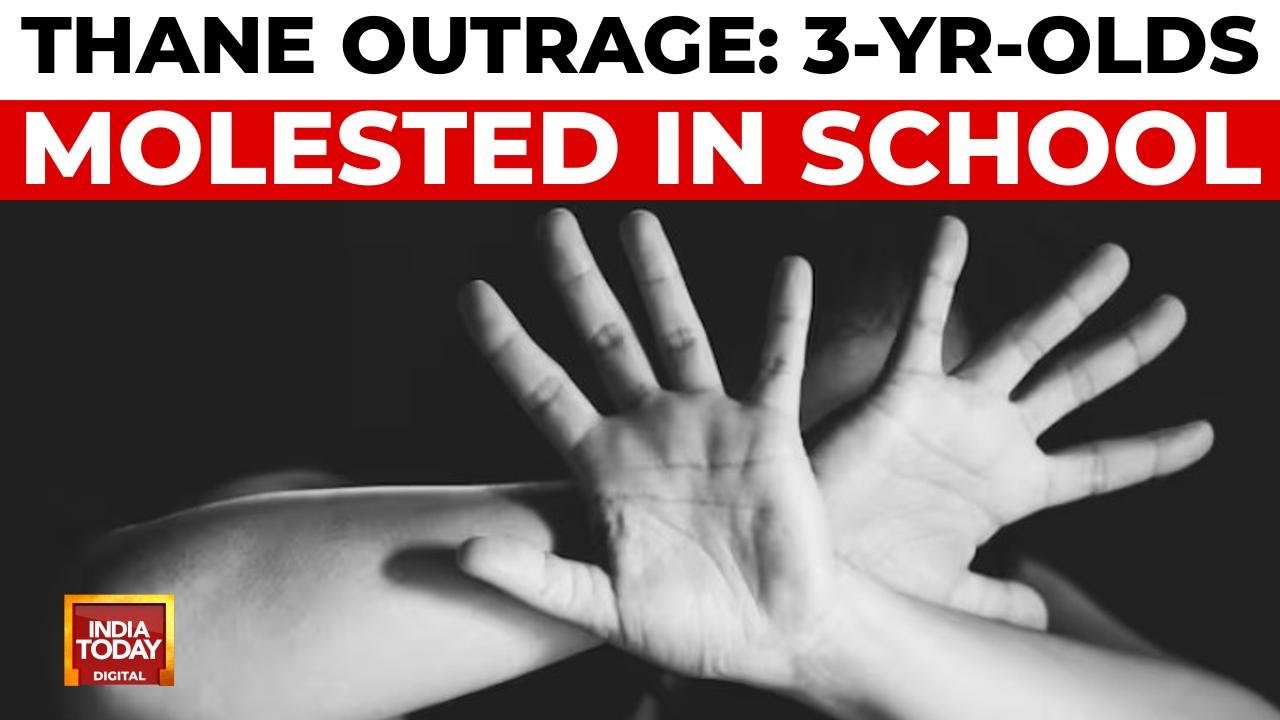 Outrage in Thane as Two Three-Year-Old Girls Molested in School | India Today News