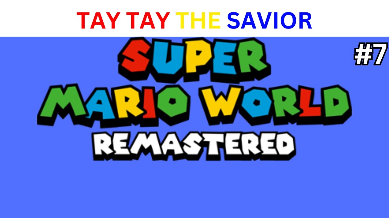 Super Mario World Remastered (Part 7)