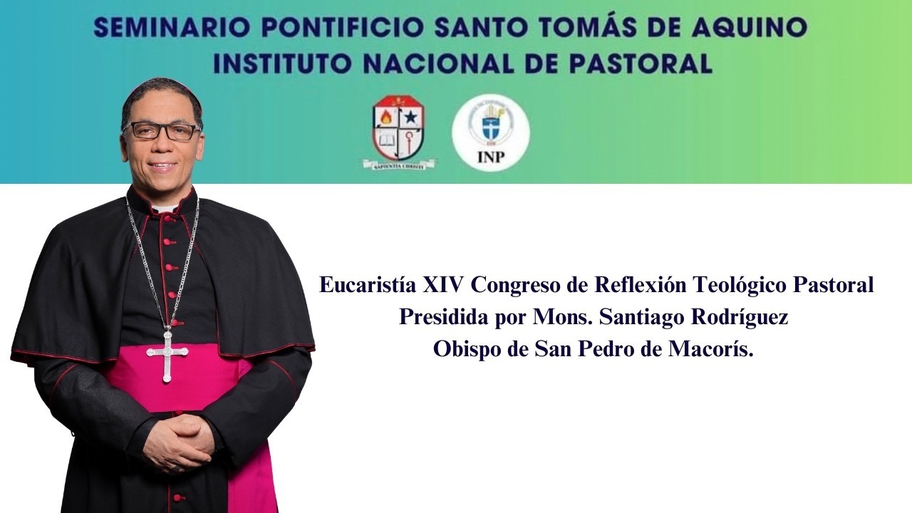 XIV CONGRESO DE REFLEXIÓN TEOLÓGICO PASTORAL - Misa primer día - Mons. Santiago Rodriguez