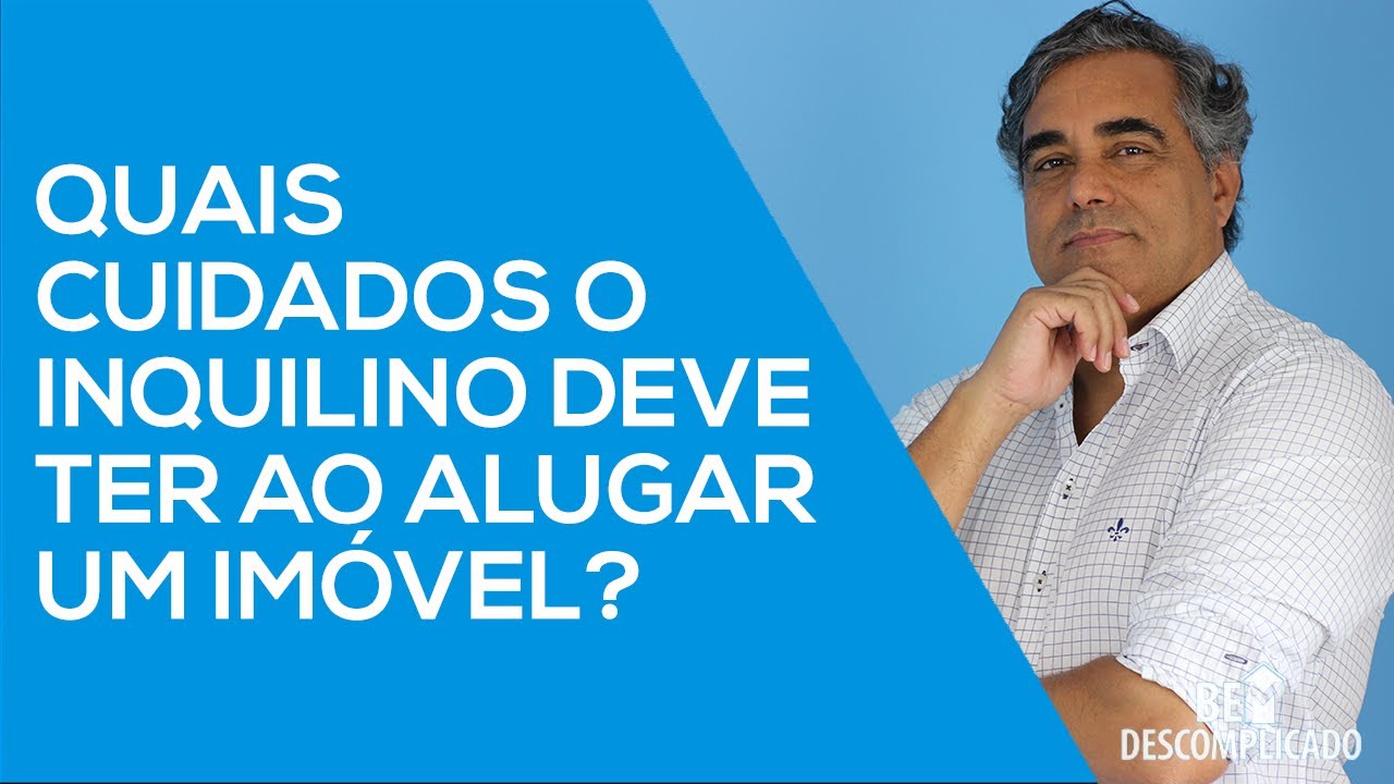 QUAIS CUIDADOS O INQUILINO DEVE TER AO ALUGAR UM IMÓVEL?