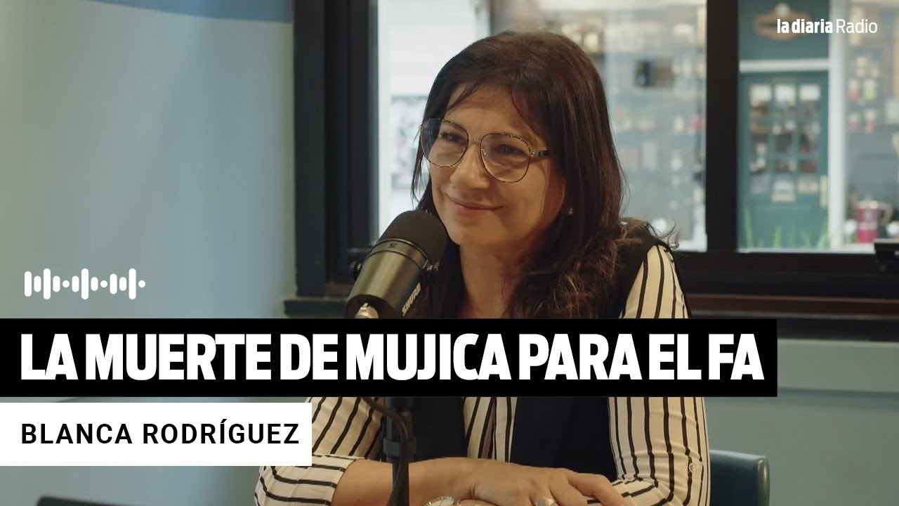 Blanca Rodríguez sobre la muerte de Mujica:  “se abre una etapa de procesamiento de sus reflexiones