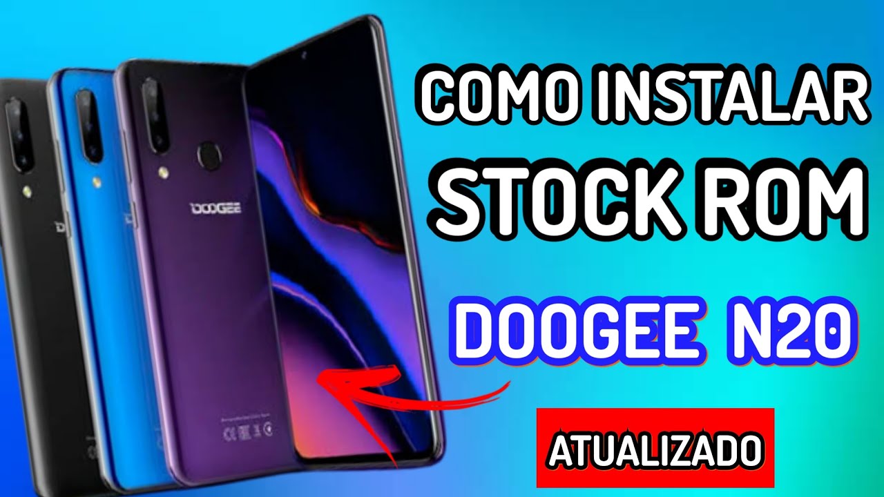 COMO INSTALAR STOCK ROM DOOGEE N20 | ATUALIZADO