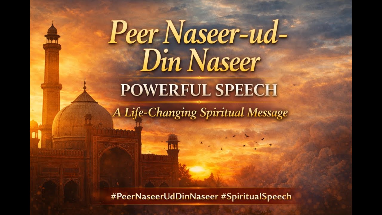 “Peer Naseer-ud-Din Naseer | روحانی بیان | دلوں کو بدل دینے والا عظیم خطاب”