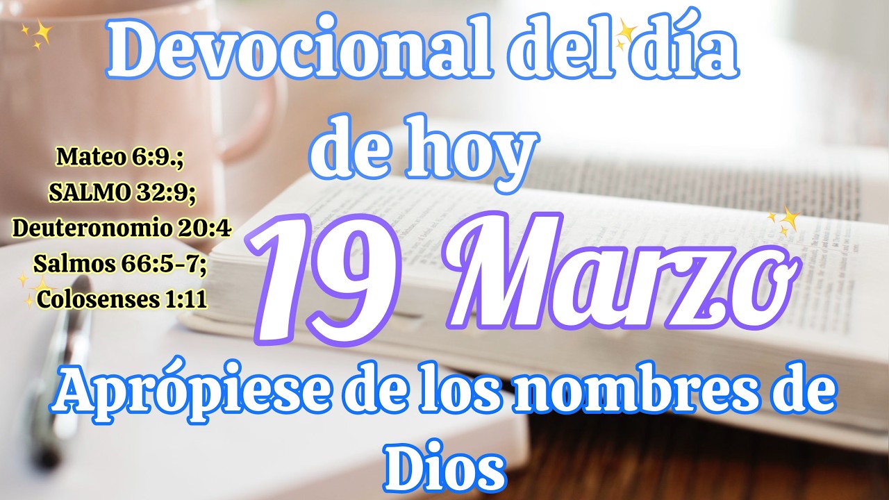 Devocional del d&iacute;a de hoy 19 Marzo | Devocional | Devocionales para empezar el d&iacute;a con Dios