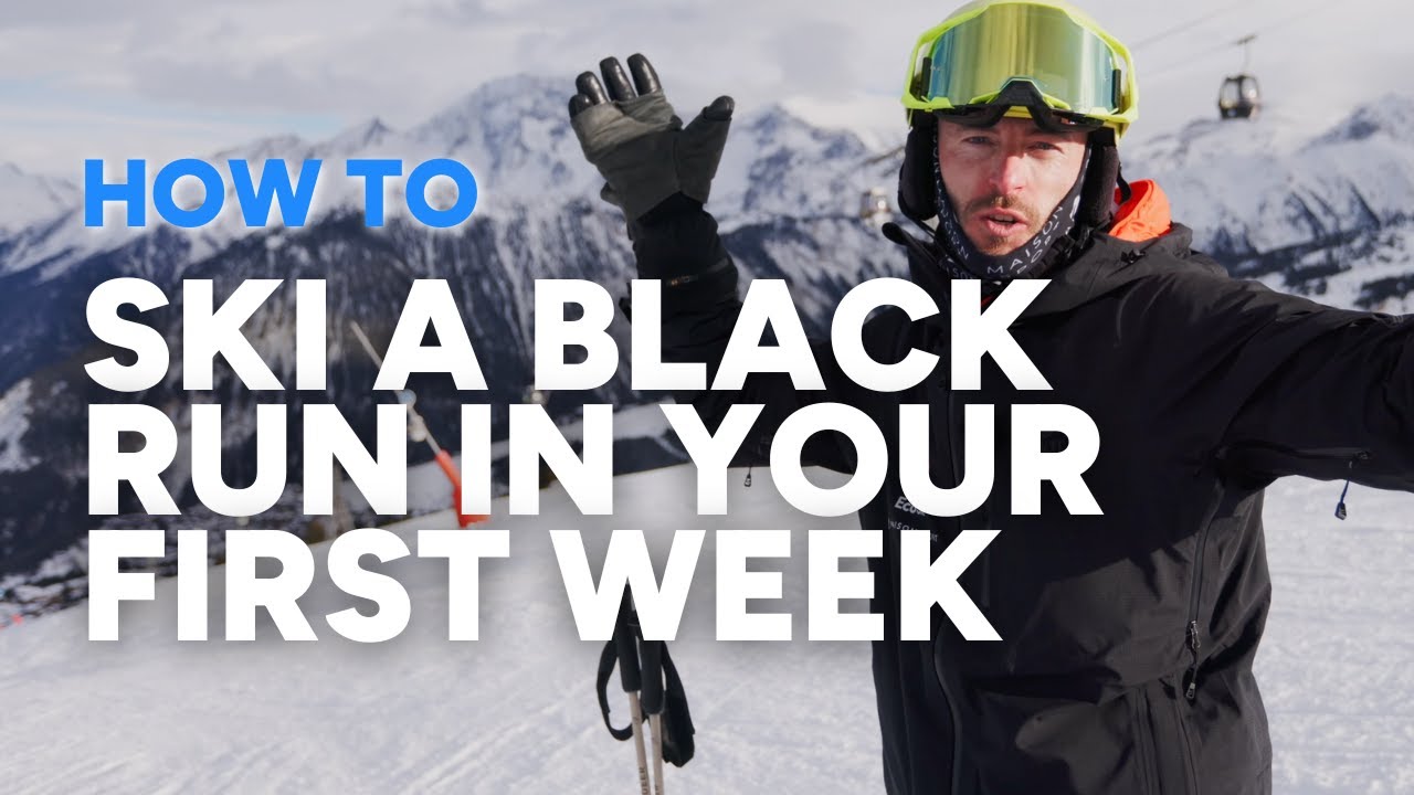 HOW TO SKI A BLACK RUN IN YOUR FIRST WEEK | ski technique tips