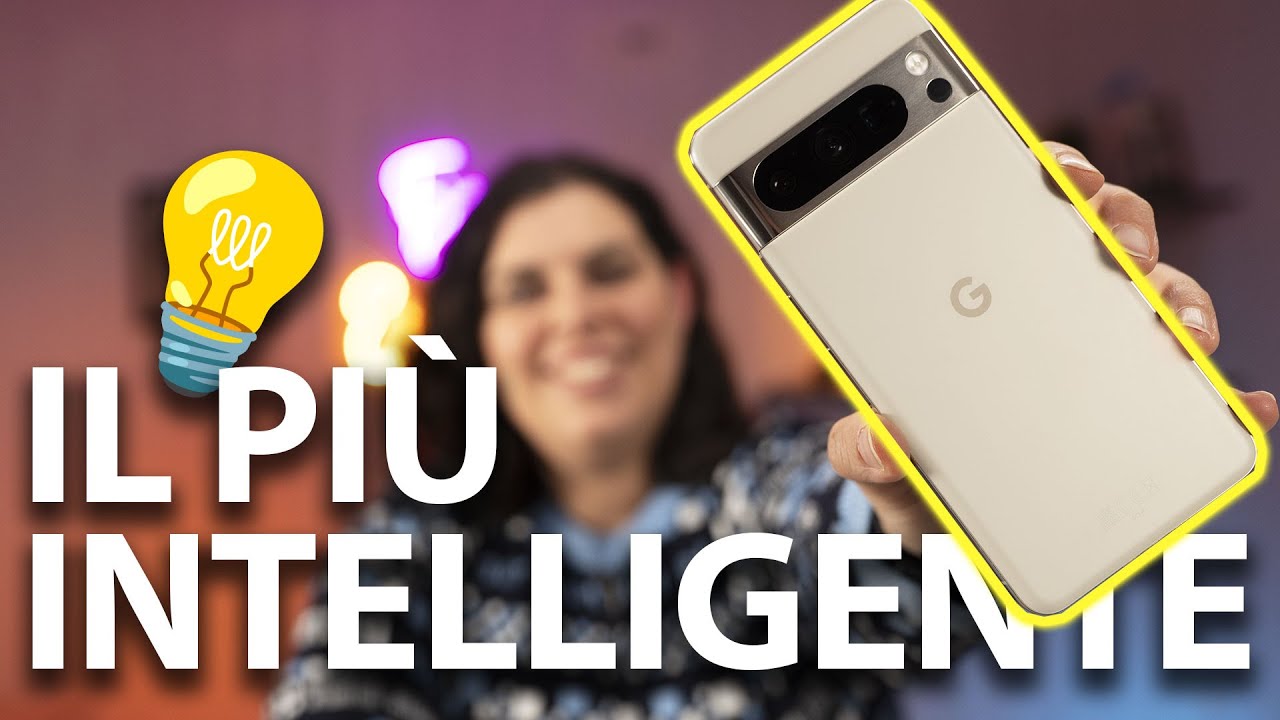 Google Pixel 8 Pro &egrave; davvero lo smartphone PIU' INTELLIGENTE?