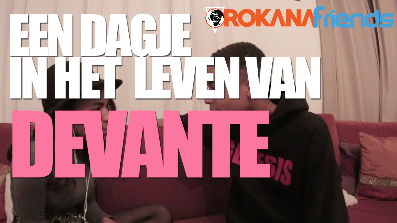 EEN DAGJE IN HET LEVEN VAN DEVANTE || Orokana Friends