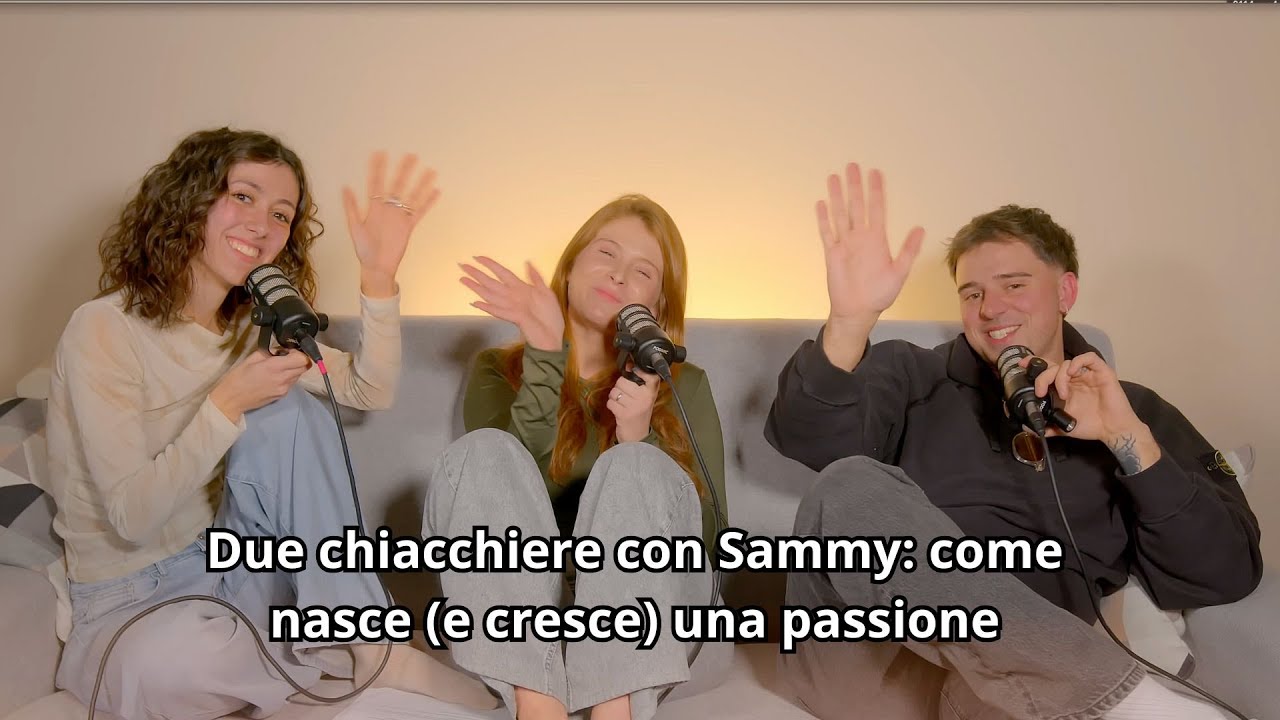 Due chiacchiere con Sammy: come nasce (e cresce) una passione