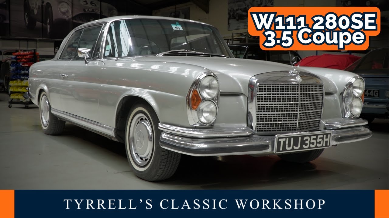 Mercedes 280SE 3.5 coupe: Style, power & high-tech W111 | Tyrrell's Classic Workshop