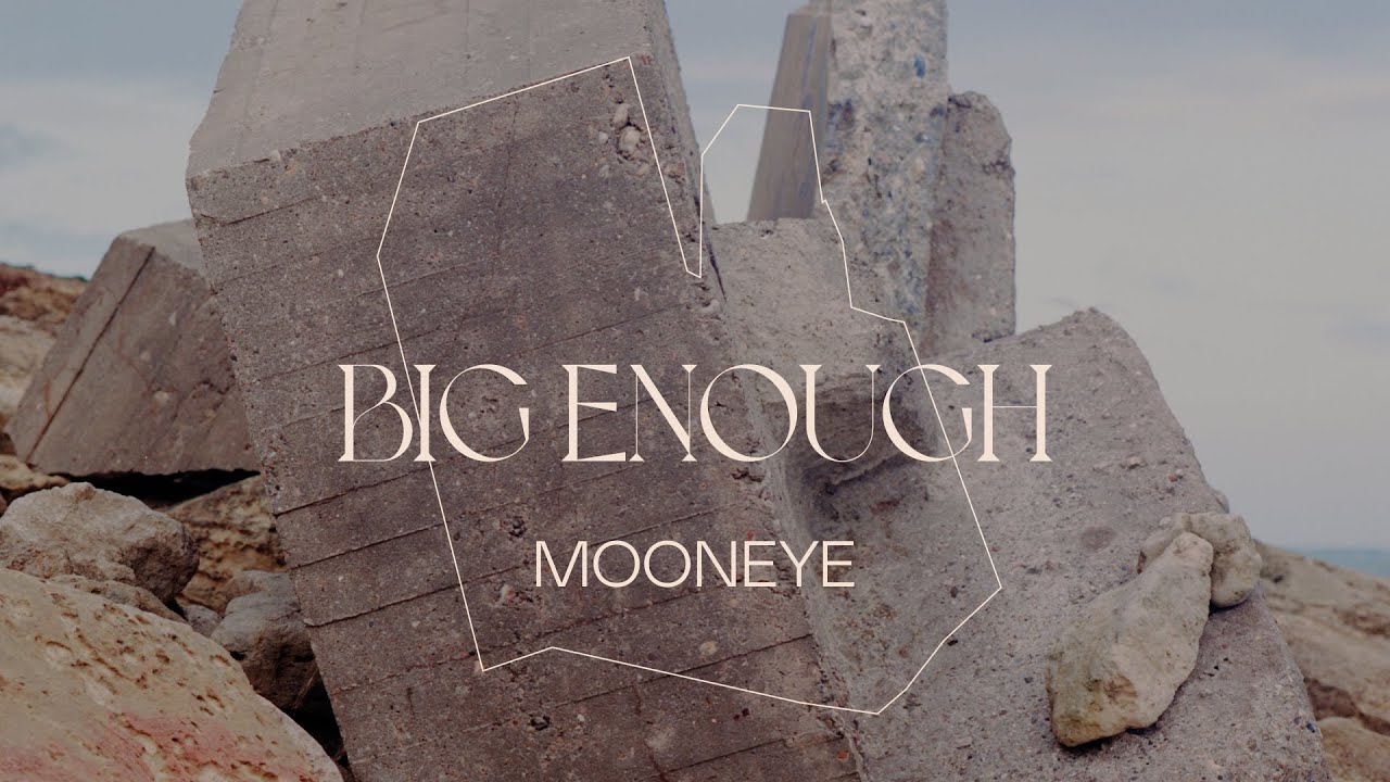 Mooneye - Big Enough (Official Audio)